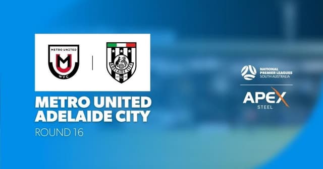 Metro United W - Adelaide City W